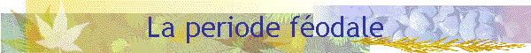 La periode fodale